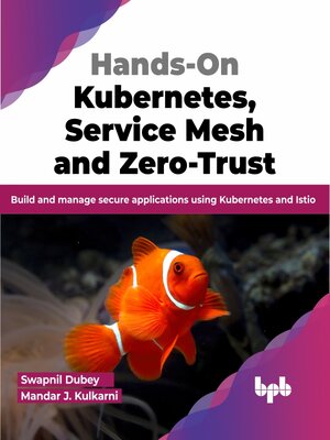 cover image of Hands-On Kubernetes, Service Mesh and Zero-Trust